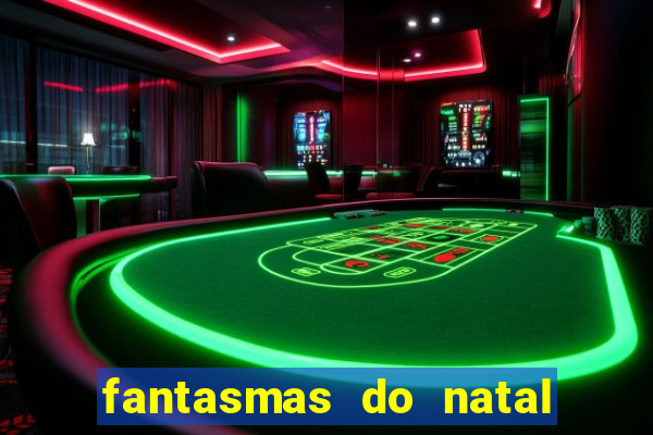 fantasmas do natal passado, presente e futuro fantasma do passado